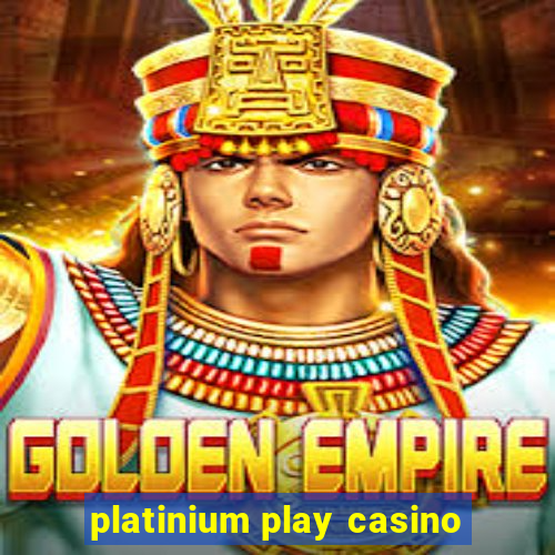 platinium play casino