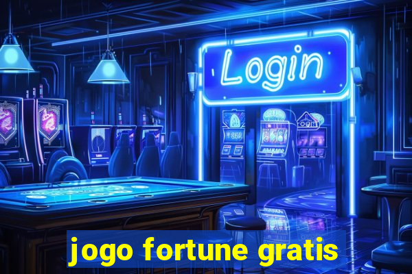 jogo fortune gratis