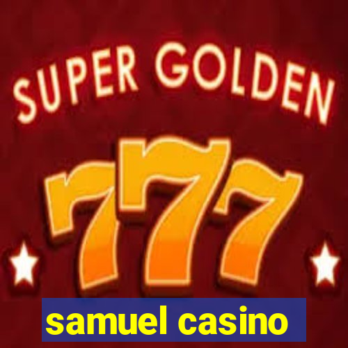 samuel casino