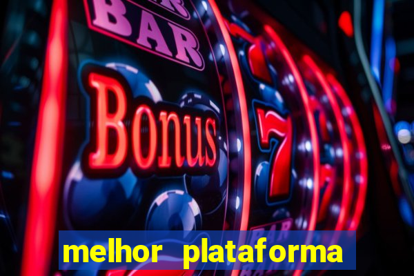 melhor plataforma para jogar tigrinho