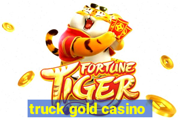 truck gold casino