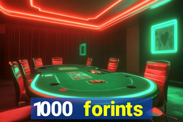 1000 forints deposit casino