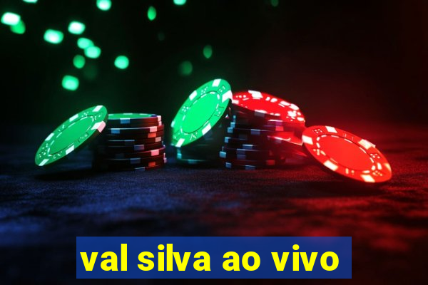 val silva ao vivo