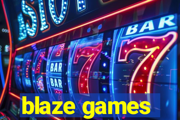 blaze games