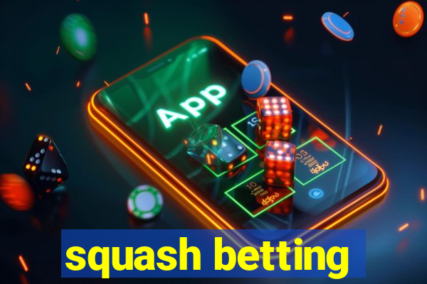 squash betting