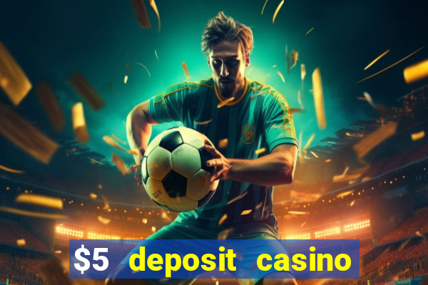 $5 deposit casino new zealand