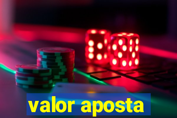 valor aposta