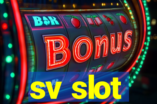 sv slot