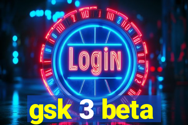 gsk 3 beta