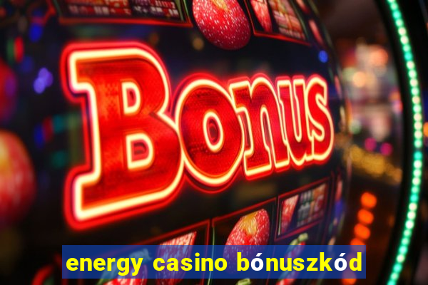 energy casino bónuszkód