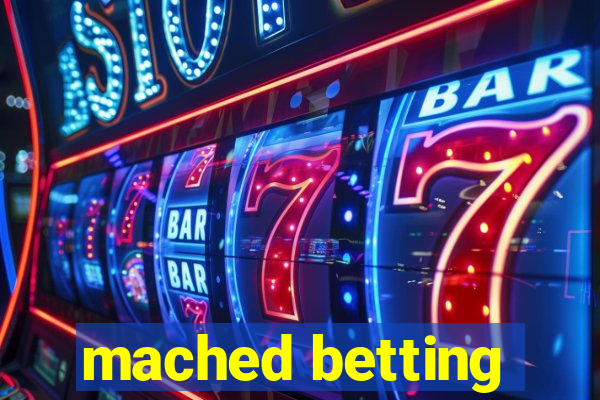 mached betting