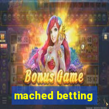 mached betting