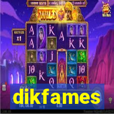 dikfames