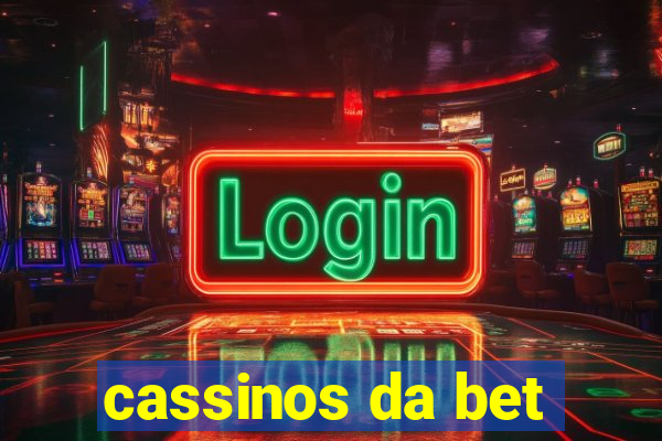 cassinos da bet