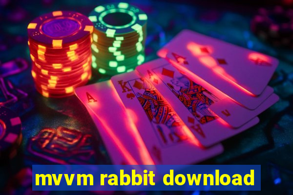 mvvm rabbit download