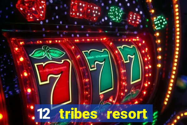 12 tribes resort casino casinos washington state