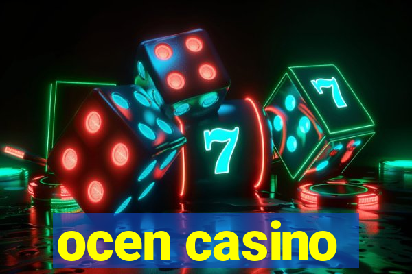 ocen casino