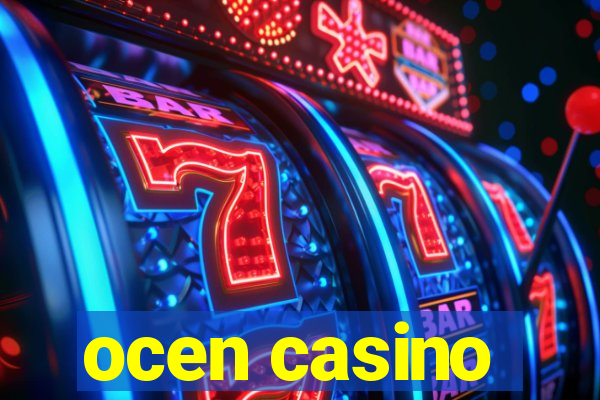 ocen casino