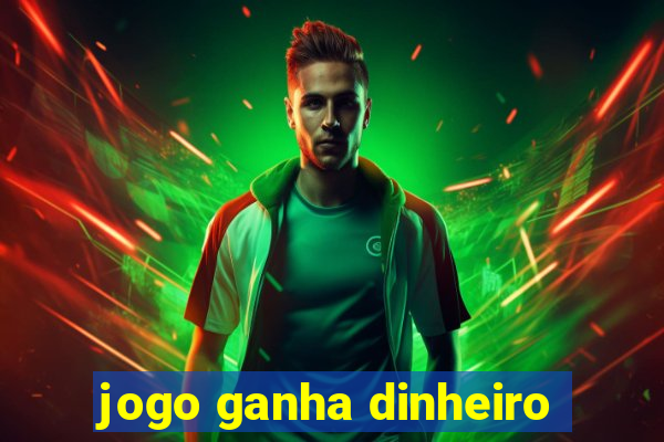 jogo ganha dinheiro