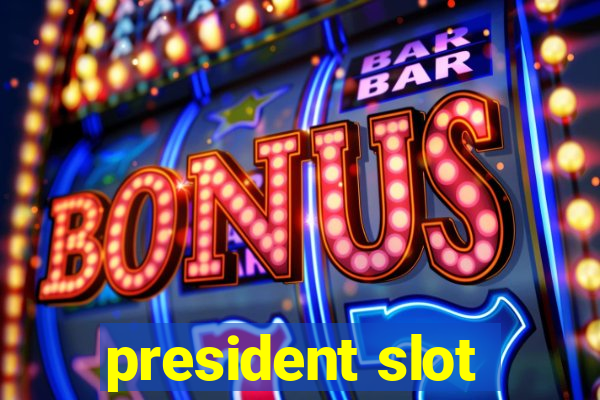 president slot