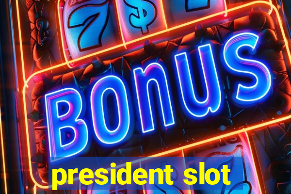 president slot