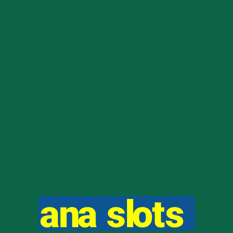 ana slots