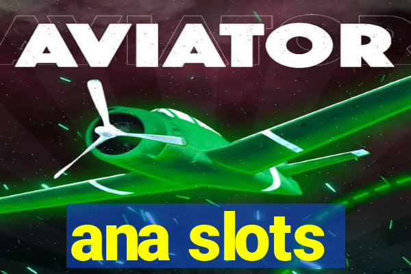 ana slots