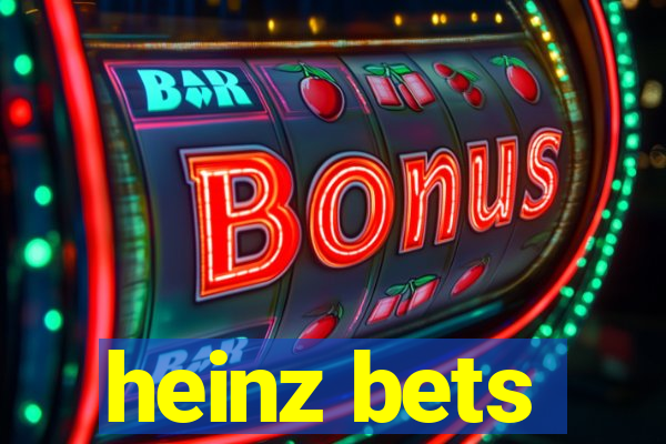 heinz bets