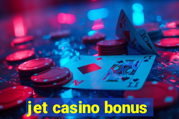 jet casino bonus