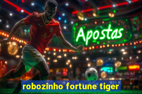 robozinho fortune tiger