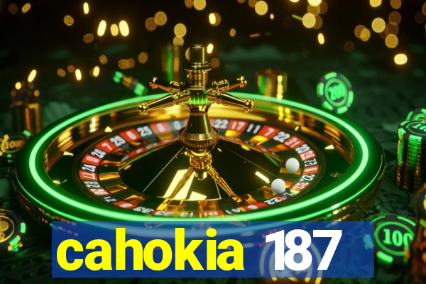 cahokia 187