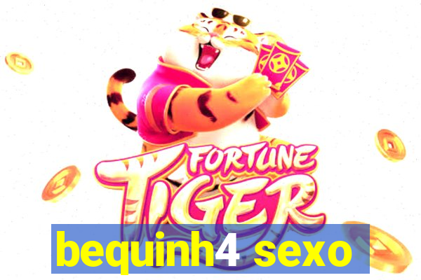 bequinh4 sexo