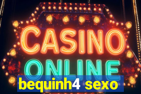 bequinh4 sexo