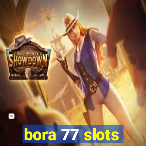 bora 77 slots