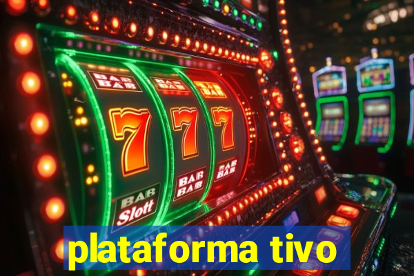 plataforma tivo