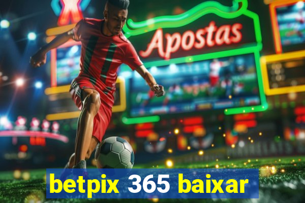 betpix 365 baixar