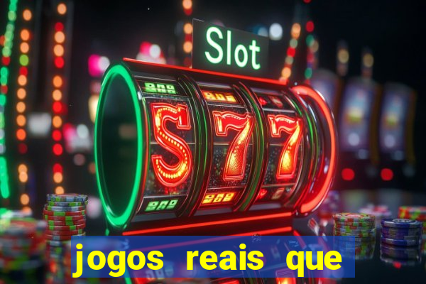 jogos reais que pagam dinheiro de verdade