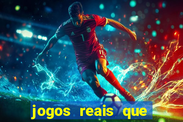 jogos reais que pagam dinheiro de verdade