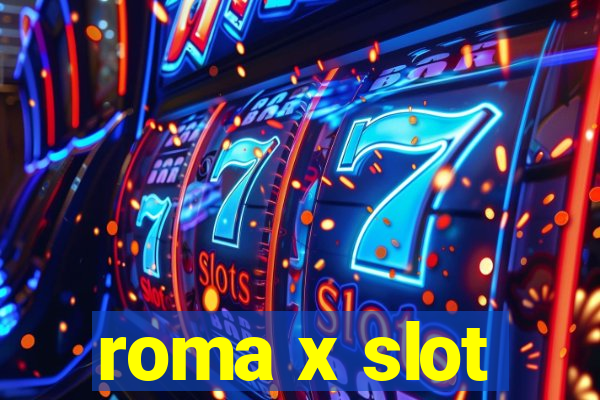 roma x slot