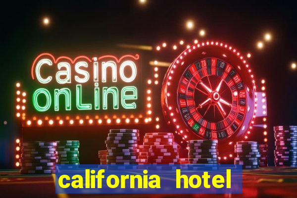 california hotel and casino