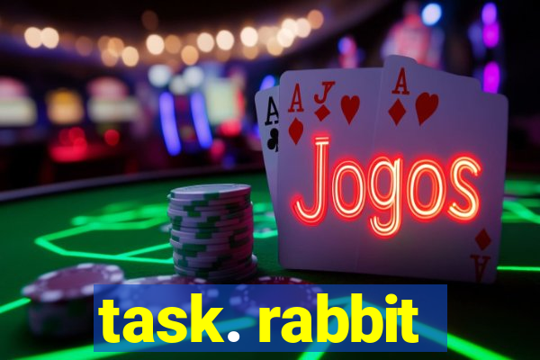 task. rabbit