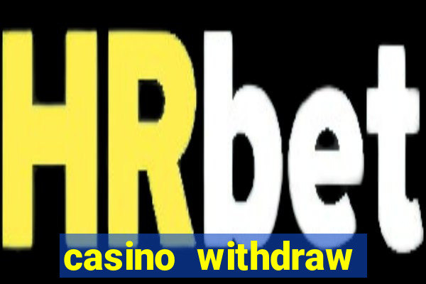 casino withdraw credit card