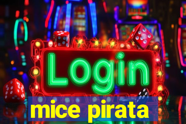 mice pirata