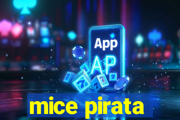 mice pirata