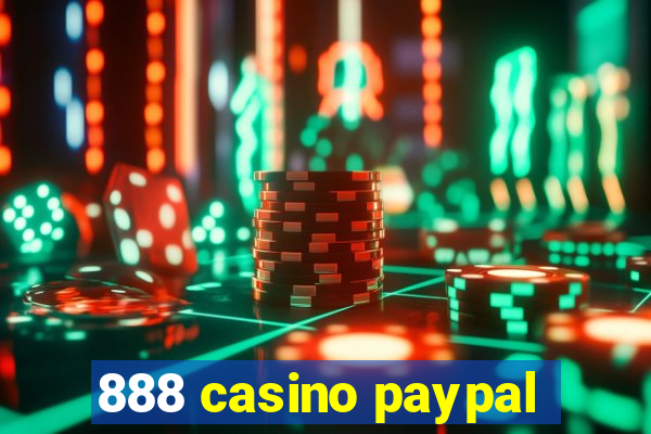 888 casino paypal