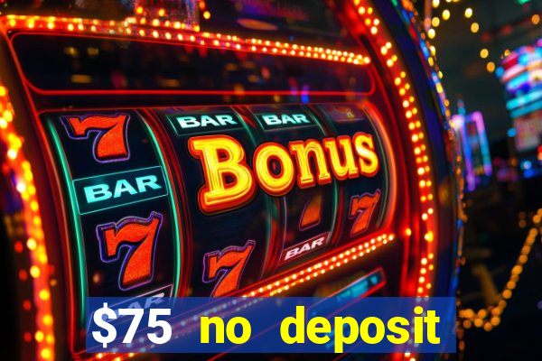 $75 no deposit bonus on sign up casino moons