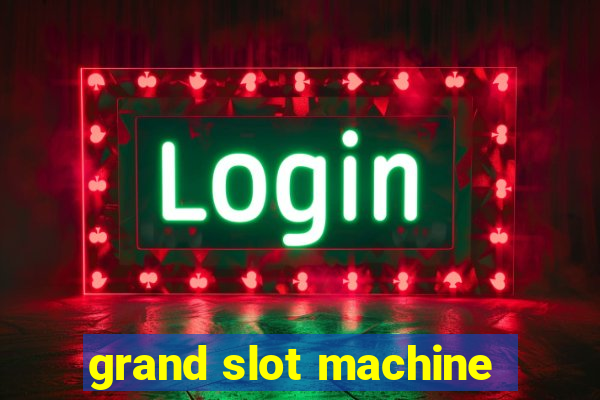 grand slot machine