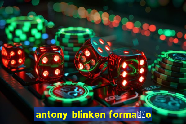 antony blinken forma莽茫o