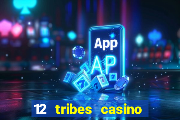 12 tribes casino in omak