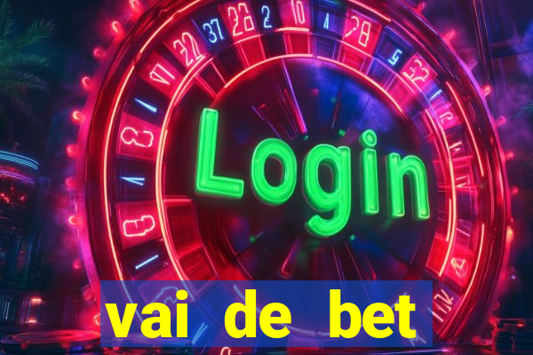 vai de bet patrocina quem